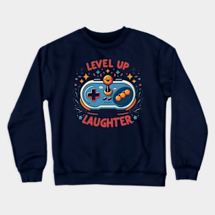 level up laughter Crewneck Sweatshirt